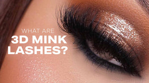What Are 3D Mink Lashes?