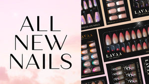 ALL NEW NAILS 50+ NEW STYLES! AVAILABLE NOW - Lavaa Beauty