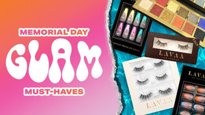 Memorial Day Glam Must Haves 💞 - Lavaa Beauty