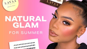 Natural Glam Must Haves! 💖 - Lavaa Beauty